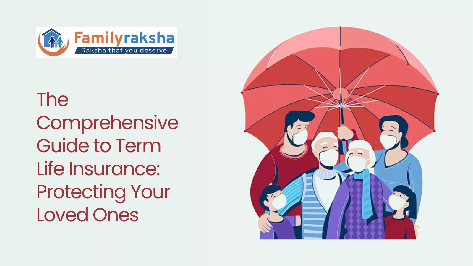 The Comprehensive Guide to Term Life Insurance: Protecting Your Loved Ones